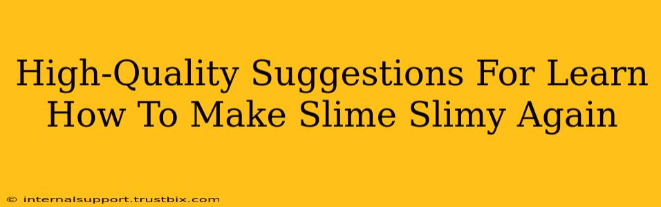 High-Quality Suggestions For Learn How To Make Slime Slimy Again