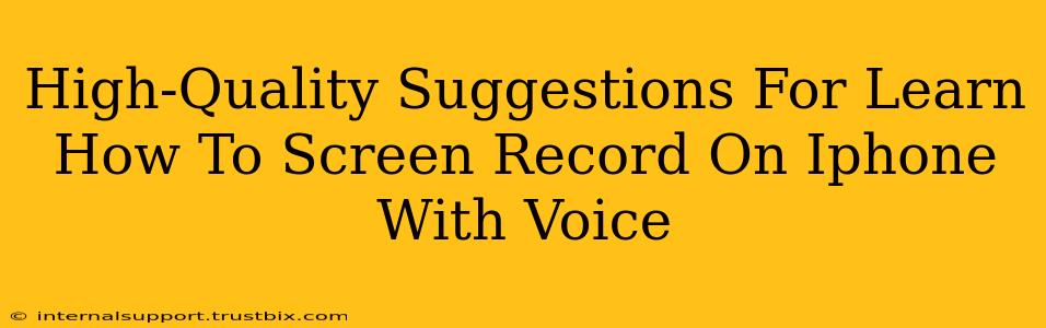 High-Quality Suggestions For Learn How To Screen Record On Iphone With Voice