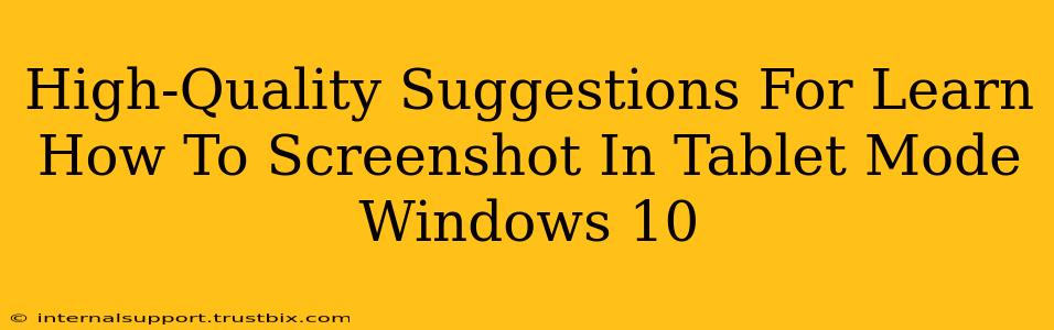 High-Quality Suggestions For Learn How To Screenshot In Tablet Mode Windows 10