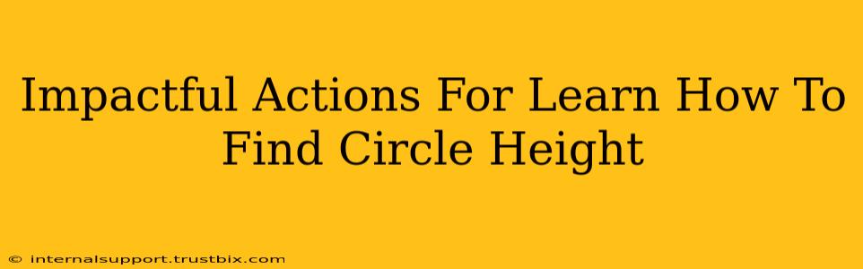 Impactful Actions For Learn How To Find Circle Height