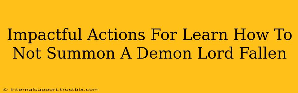 Impactful Actions For Learn How To Not Summon A Demon Lord Fallen