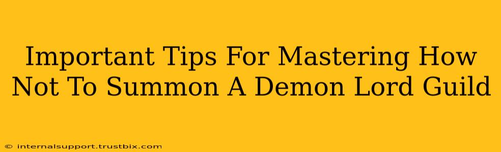 Important Tips For Mastering How Not To Summon A Demon Lord Guild