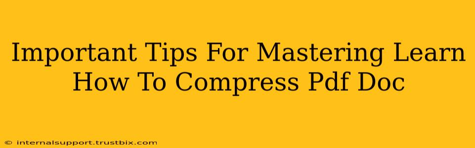 Important Tips For Mastering Learn How To Compress Pdf Doc