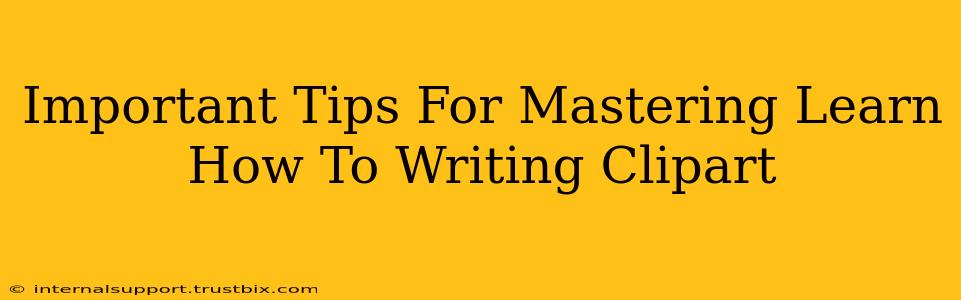 Important Tips For Mastering Learn How To Writing Clipart