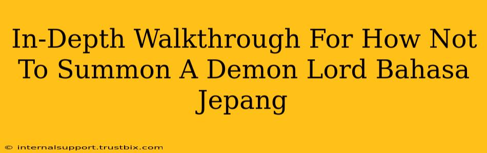 In-Depth Walkthrough For How Not To Summon A Demon Lord Bahasa Jepang