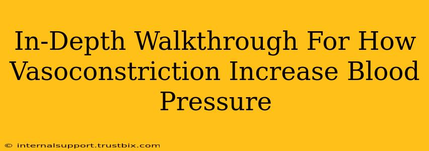 In-Depth Walkthrough For How Vasoconstriction Increase Blood Pressure