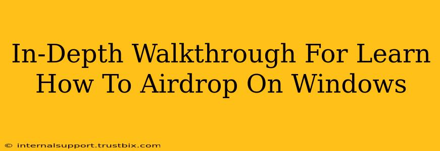 In-Depth Walkthrough For Learn How To Airdrop On Windows