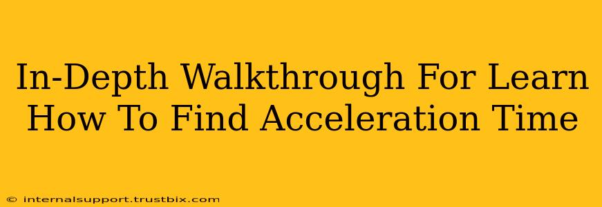 In-Depth Walkthrough For Learn How To Find Acceleration Time