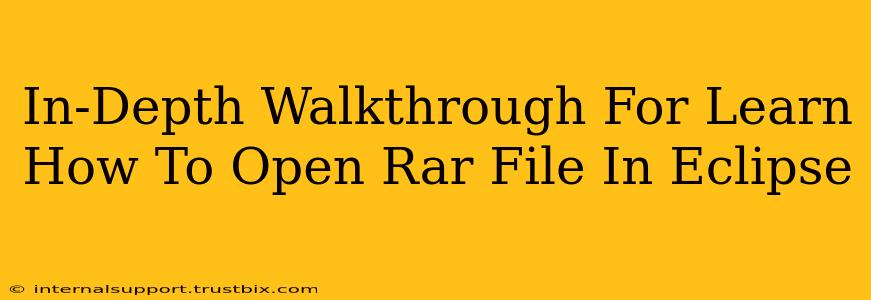 In-Depth Walkthrough For Learn How To Open Rar File In Eclipse