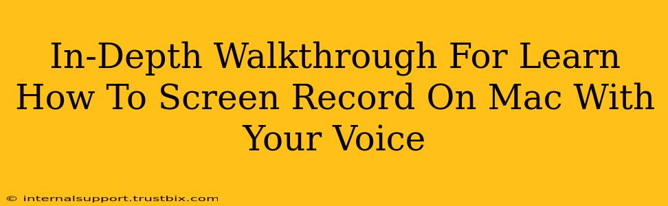 In-Depth Walkthrough For Learn How To Screen Record On Mac With Your Voice