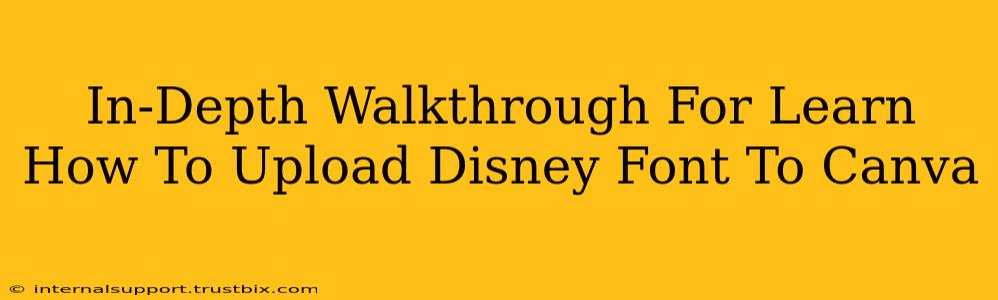 In-Depth Walkthrough For Learn How To Upload Disney Font To Canva