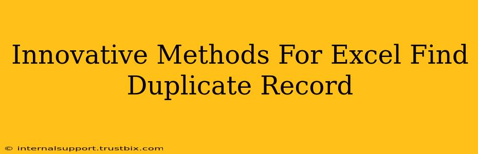 Innovative Methods For Excel Find Duplicate Record