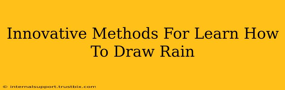 Innovative Methods For Learn How To Draw Rain