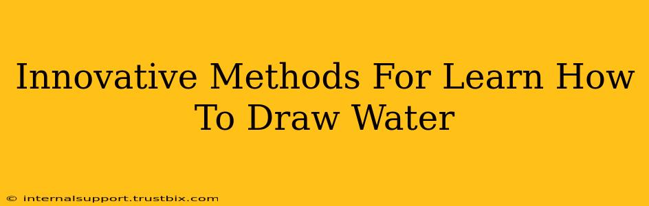 Innovative Methods For Learn How To Draw Water