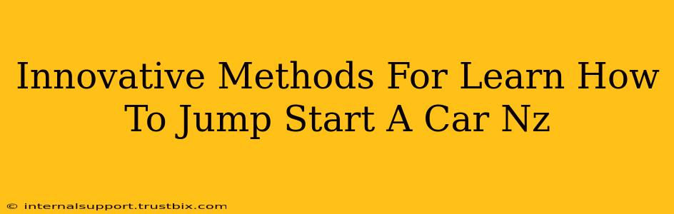 Innovative Methods For Learn How To Jump Start A Car Nz