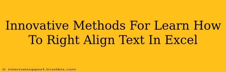 Innovative Methods For Learn How To Right Align Text In Excel