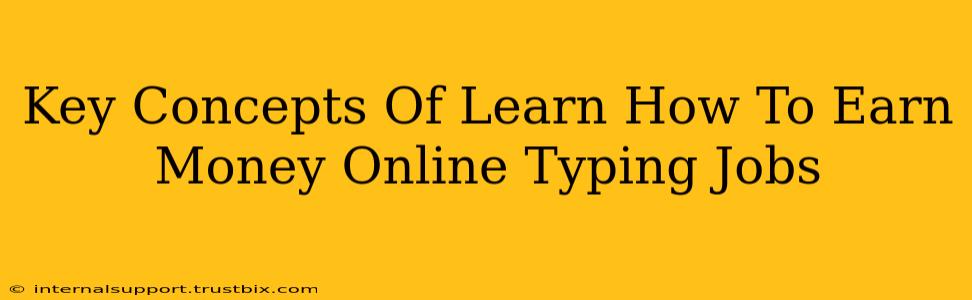 Key Concepts Of Learn How To Earn Money Online Typing Jobs