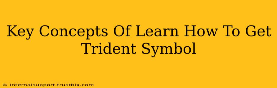 Key Concepts Of Learn How To Get Trident Symbol