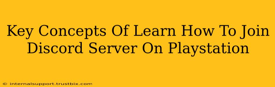 Key Concepts Of Learn How To Join Discord Server On Playstation