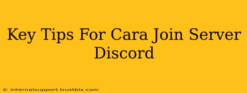 Key Tips For Cara Join Server Discord