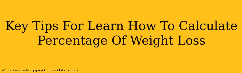 Key Tips For Learn How To Calculate Percentage Of Weight Loss