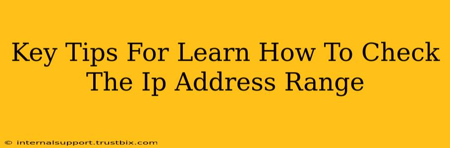 Key Tips For Learn How To Check The Ip Address Range