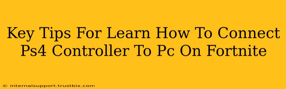 Key Tips For Learn How To Connect Ps4 Controller To Pc On Fortnite