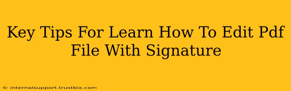 Key Tips For Learn How To Edit Pdf File With Signature