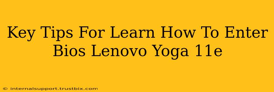 Key Tips For Learn How To Enter Bios Lenovo Yoga 11e