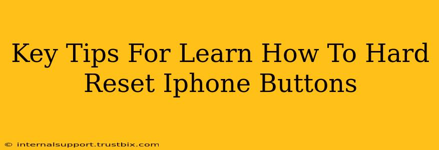 Key Tips For Learn How To Hard Reset Iphone Buttons