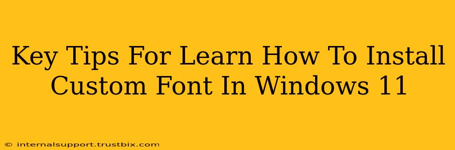 Key Tips For Learn How To Install Custom Font In Windows 11