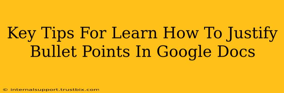 Key Tips For Learn How To Justify Bullet Points In Google Docs