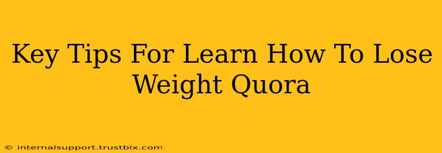 Key Tips For Learn How To Lose Weight Quora