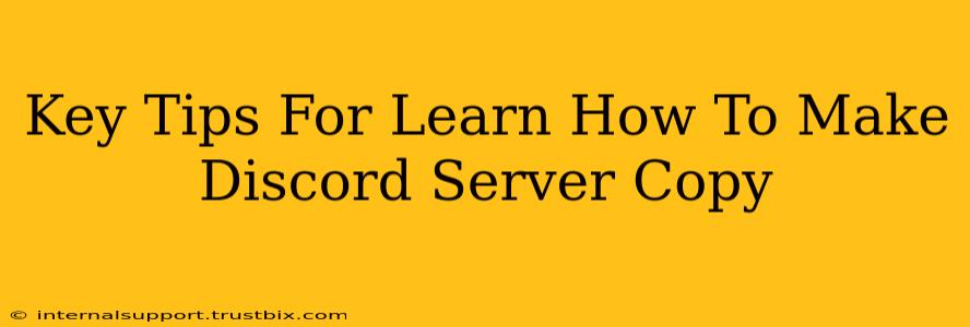 Key Tips For Learn How To Make Discord Server Copy