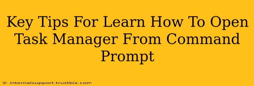 Key Tips For Learn How To Open Task Manager From Command Prompt