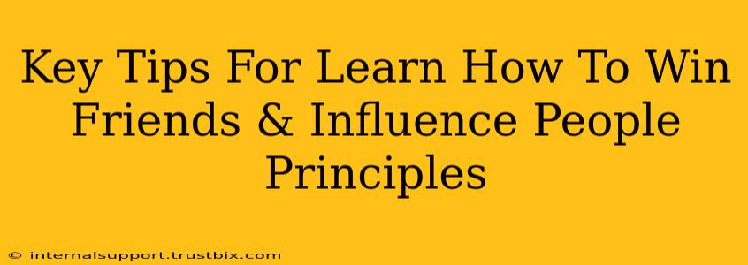 Key Tips For Learn How To Win Friends & Influence People Principles