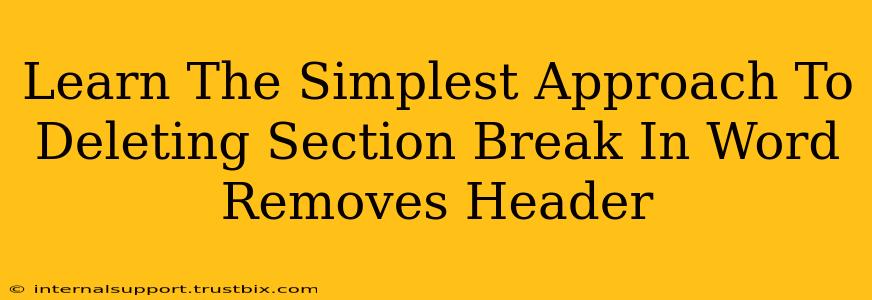 Learn The Simplest Approach To Deleting Section Break In Word Removes Header