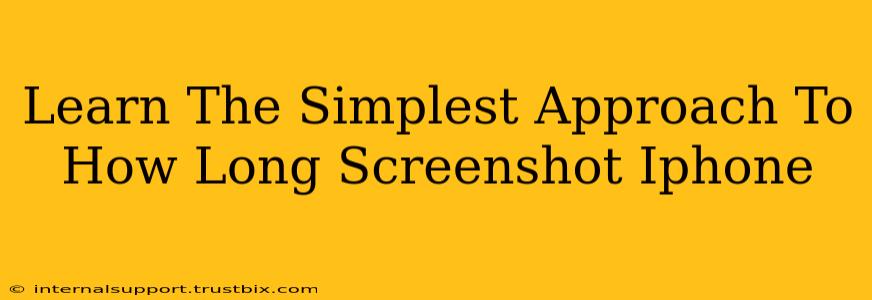 Learn The Simplest Approach To How Long Screenshot Iphone