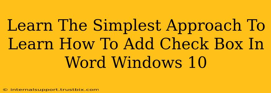 Learn The Simplest Approach To Learn How To Add Check Box In Word Windows 10