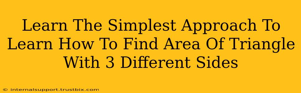 Learn The Simplest Approach To Learn How To Find Area Of Triangle With 3 Different Sides