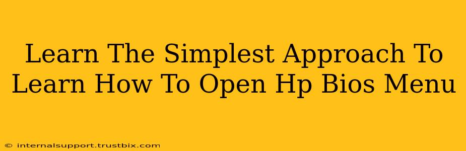 Learn The Simplest Approach To Learn How To Open Hp Bios Menu