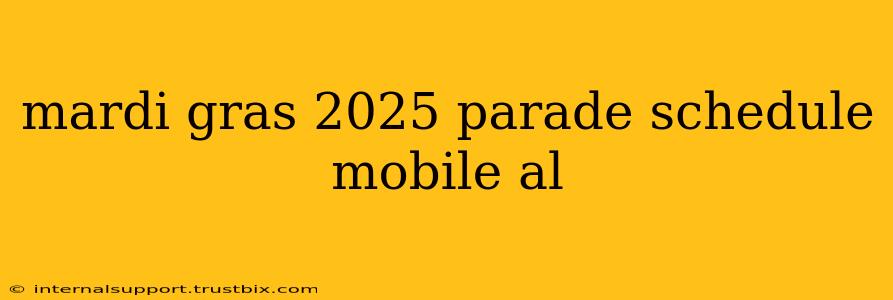 mardi gras 2025 parade schedule mobile al