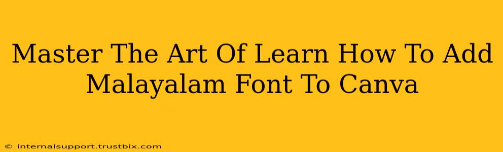 Master The Art Of Learn How To Add Malayalam Font To Canva