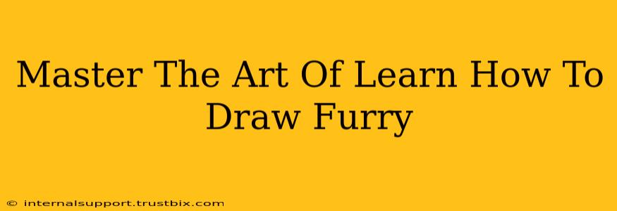 Master The Art Of Learn How To Draw Furry