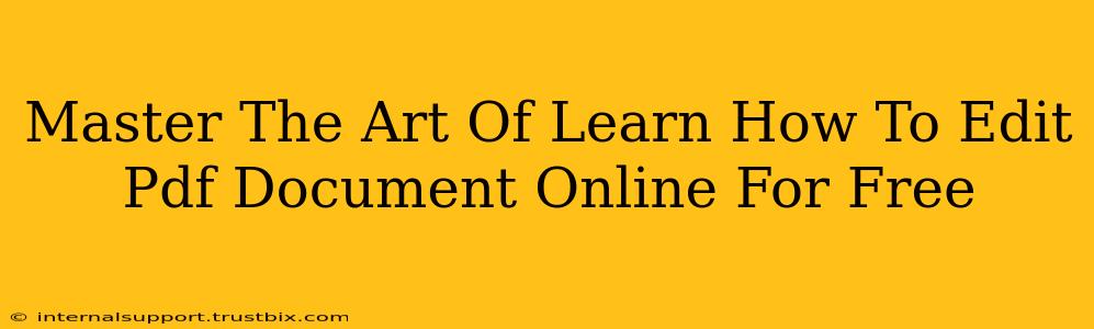 Master The Art Of Learn How To Edit Pdf Document Online For Free