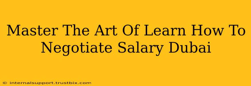 Master The Art Of Learn How To Negotiate Salary Dubai