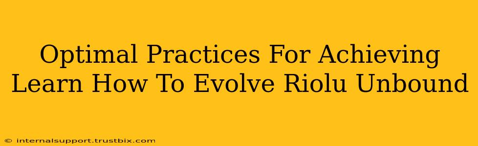 Optimal Practices For Achieving Learn How To Evolve Riolu Unbound