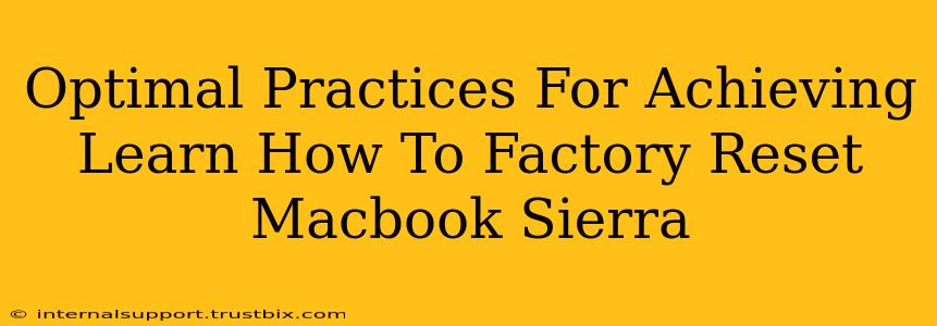 Optimal Practices For Achieving Learn How To Factory Reset Macbook Sierra