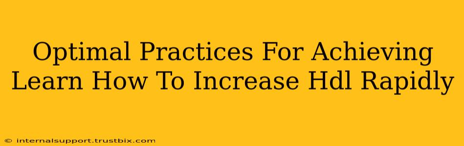 Optimal Practices For Achieving Learn How To Increase Hdl Rapidly