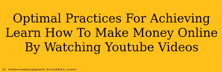 Optimal Practices For Achieving Learn How To Make Money Online By Watching Youtube Videos